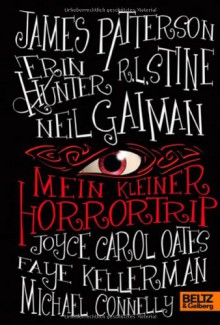 Mein Kleiner Horrortrip: Die Kürzesten Schockgeschichten Aller Zeiten - Karsten Singelmann, James Patterson, Susan Rich, Neil Gaiman