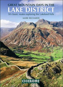 Great Mountain Days in the Lake District: 50 Great Routes - Mark Richards