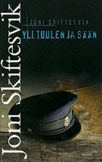 Yli tuulen ja sään - Joni Skiftesvik