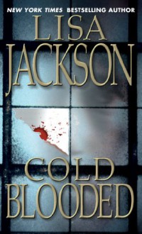 Cold Blooded - Lisa Jackson