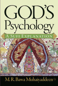 God's Psychology: A Sufi Explanation - M.R. Bawa Muhaiyaddeen