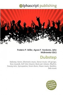 Dubstep - Agnes F. Vandome, John McBrewster, Sam B Miller II