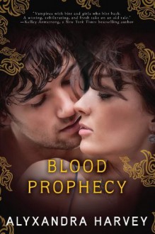 Blood Prophecy (The Drake Chronicles) - Alyxandra Harvey