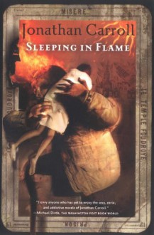 Sleeping in Flame - Jonathan Carroll, Dave McKean