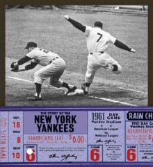 The Story of the New York Yankees - Michael E. Goodman