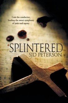 Splintered - S.J.D. Peterson