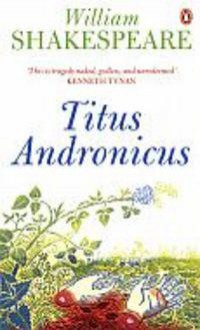 Titus Andronicus - William Shakespeare