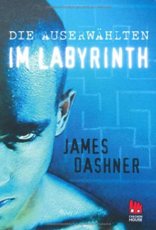 Die Auserwählten - Im Labyrinth (Maze Runner, #1) - James Dashner,Anke Caroline Burger