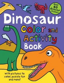 Color and Activity Books Dinosaur - Roger Priddy