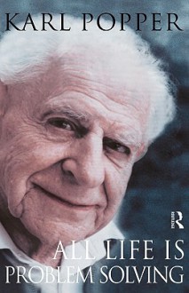 All Life Is Problem Solving - Karl Popper