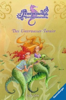 Pimpinella Meerprinzessin 8: Das Unterwasser-Turnier (German Edition) - Usch Luhn, Betina Gotzen-Beek