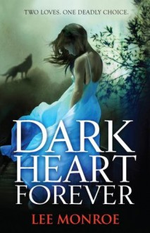 Dark Heart Forever - Lee Monroe