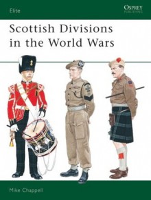 Scottish Divisions in the World Wars - Mike Chappell