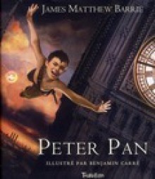 Peter Pan - J.M. Barrie, Benjamin Carré, Sidonie Van Den Dries