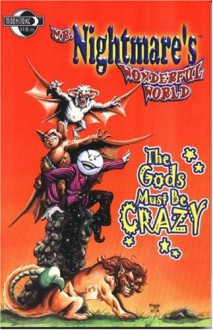 Mr. Nightmare's Wonderful World Volume 1: The Gods Must Be Crazy - Dave Ulanski