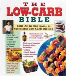 The Low Carb Bible, Your All In One Guide To Successful Low Carb Dieting - Elizabeth Ward