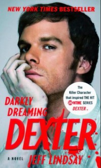 Darkly Dreaming Dexter - Jeff Lindsay