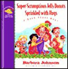 Scrumptious Jelly Donuts Sprinkled with Hugs: A Book about Hugs - Barbara Johnson