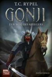 Gonji - Der Weg des Kriegers - Ted C. Rypel