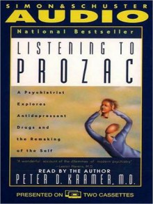 Listening to Prozac (Audio) - Peter D. Kramer