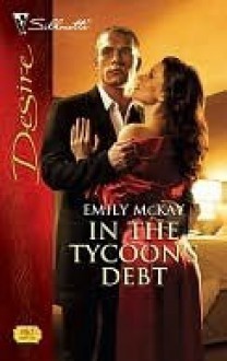 In the Tycoon's Debt - Emily McKay