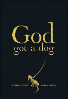 God Got a Dog - Cynthia Rylant, Marla Frazee