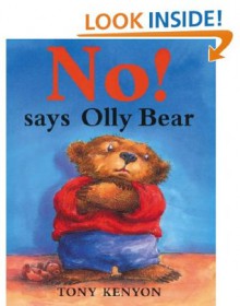 No! says Olly Bear - Tony Kenyon