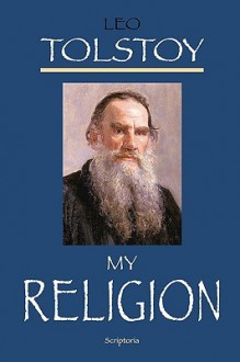 My Religion - Leo Tolstoy, Huntington Smith