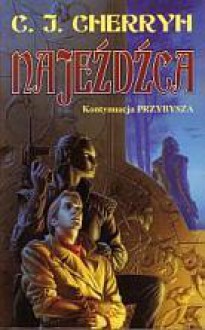 Najeźdźca (Przybysz, #2) - C.J. Cherryh, Agnieszka Sylwanowicz