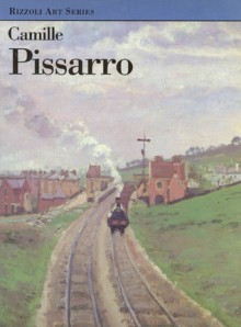 Camille Pissarro (Rizzoli Art Series) - Joachim Pissarro