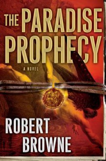 The Paradise Prophecy - Robert Gregory Browne