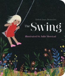 The Swing - Robert Louis Stevenson, Julie Morstad