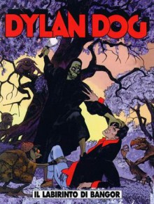 Dylan Dog n. 188: Il labirinto di Bangor - Tiziano Sclavi, Claudio Chiaverotti, Corrado Roi, Angelo Stano