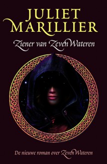 Ziener van Zeven Wateren - Juliet Marillier, Maren Mostert