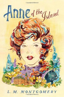 Anne of the Island: Anne of Green Gables Series - L.M. Montgomery