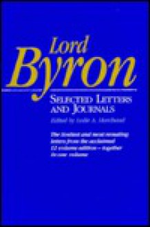 Lord Byron: Selected Letters and Journals - George Gordon Byron