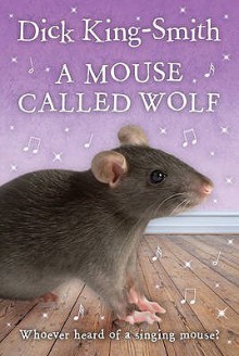 A Mouse Called Wolf - Dick King-Smith