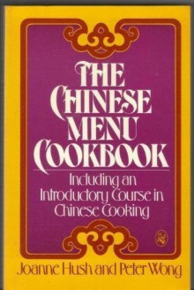 The Chinese Menu Cookbook - Joanne Hush, Peter Wong