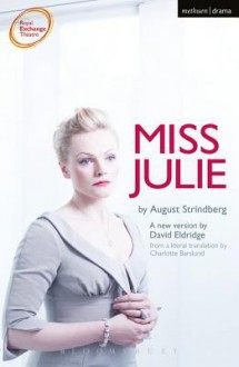 Miss Julie - August Strindberg, David Eldridge