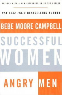 Successful Women, Angry Men - Bebe Moore Campbell