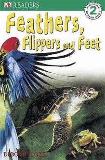 Feathers, Flippers And Feet - Deborah Lock