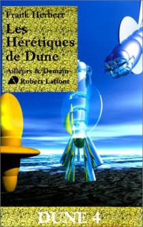 Dune, tome 4 : Les Hérétiques de Dune (French Edition) - Frank Herbert