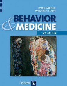 Behavior and Medicine - Danny Wedding, Margaret L. Stuber