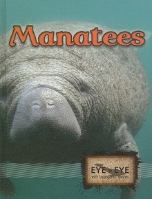 Manatees (Eye To Eye With Endangered Species) - Precious Stearns