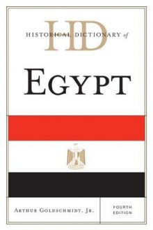 Historical Dictionary of Egypt - Arthur Goldschmidt Jr.