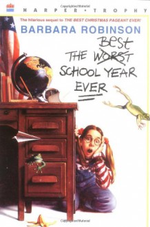 The Best School Year Ever - Barbara Robinson