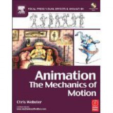 Animation: The Mechanics of Motion - Chris Webster