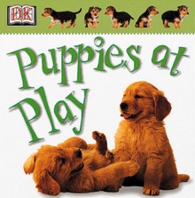 Soft--to--Touch Board Book: Puppies at Play (Soft--to--Touch) - Anne Millard