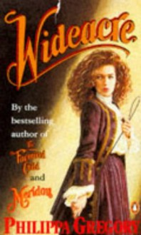 Wideacre (Wideacre, #1) - Philippa Gregory