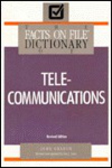 Facts on File Dictionary of Telecommunications - John Graham